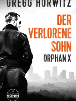 Der verlorene Sohn. Ein Orphan X Thriller